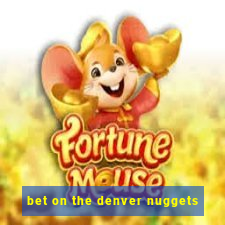 bet on the denver nuggets